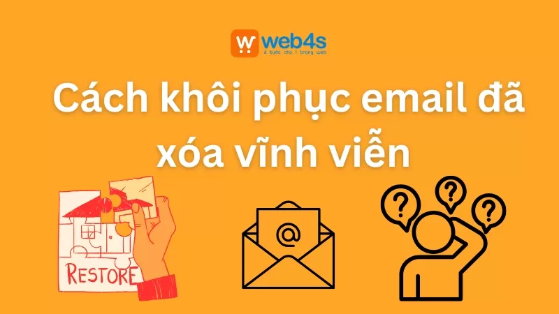 Khôi phục Email đã xóa vĩnh viễn trong Gmail được không? (Mới 2026)